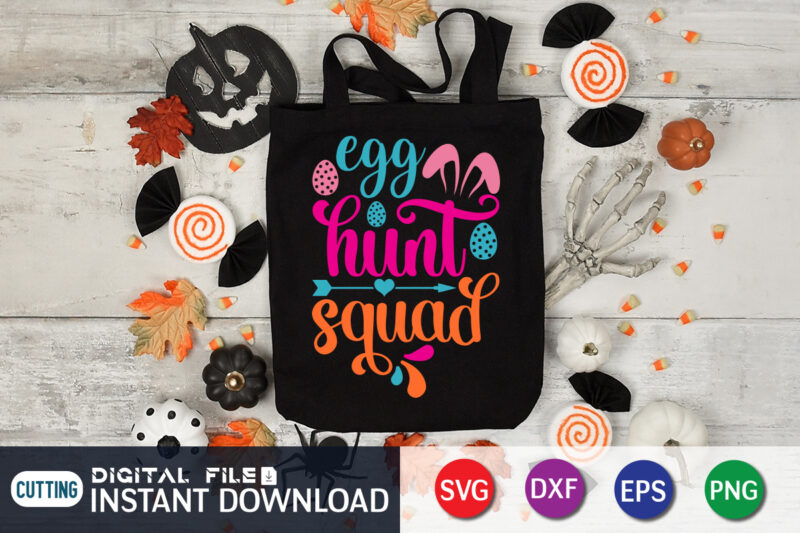 Egg Hunt Squad Shirt SVG Design For Easter, SVG Design For Easter Lover, Easter Day Shirt, Happy Easter Shirt, Easter Svg, Easter SVG Bundle, Bunny Shirt, Cutest Bunny Shirt, Easter