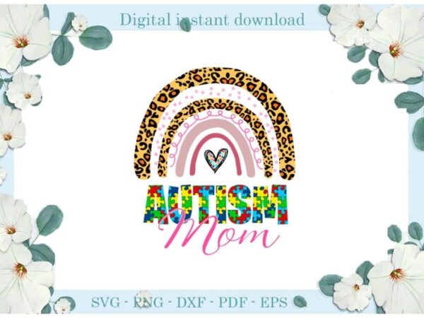 Autism mom rainbow leopard pattern gift ideas diy crafts svg files for cricut, silhouette sublimation files, cameo htv print t shirt vector