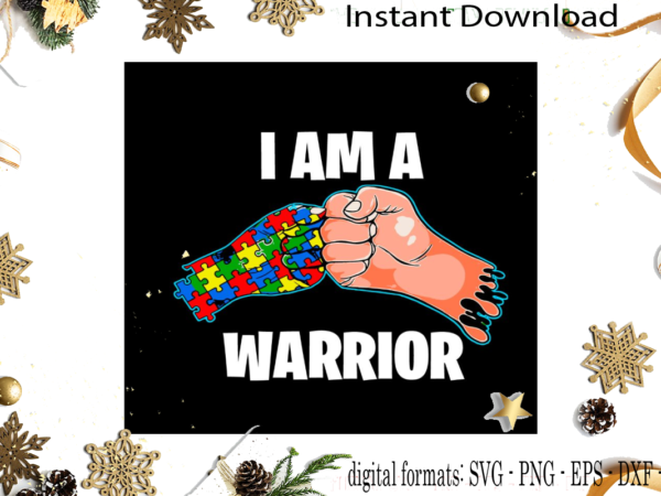 Autism awareness support i am warrior svg sublimation files t shirt vector