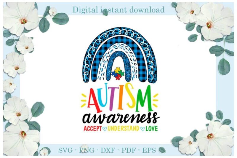 Autism Awareness Accept Understand Love Gift Ideas Diy Crafts Svg Files For Cricut, Silhouette Sublimation Files, Cameo Htv Print