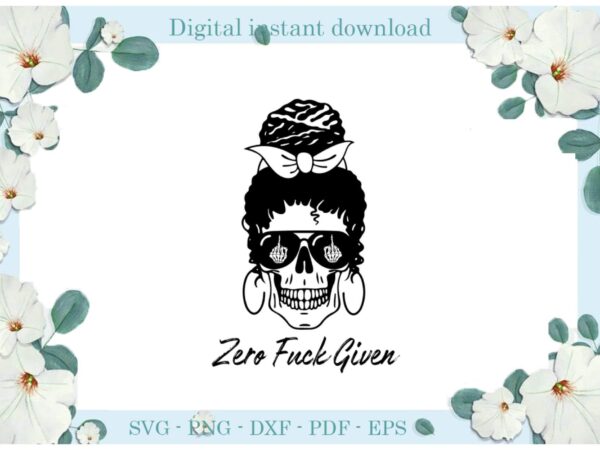 Trending gifts, zero fck given skull head women wear turban diy crafts skull head svg files for cricut, women skull head silhouette sublimation files, cameo htv prints t shirt designs for sale