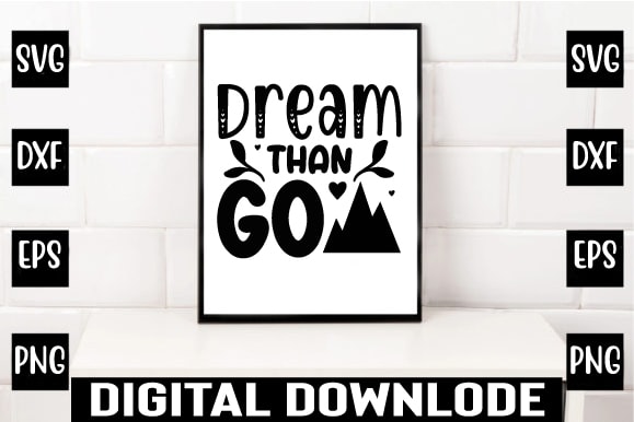 Dream than go t shirt vector illustration