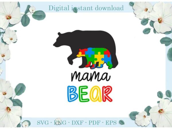 Autism awareness mama bear vector gift ideas diy crafts svg files for cricut, silhouette sublimation files, cameo htv print