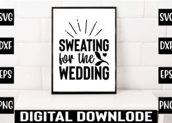 sweating for the wedding t shirt template vector