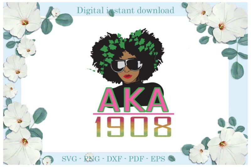 Aka 1908 Black Girl Back To School Gifts Diy Crafts Svg Files For Cricut, Silhouette Sublimation Files, Cameo Htv Print