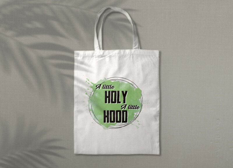 A Little Holy A Little Hood Tshirt Design