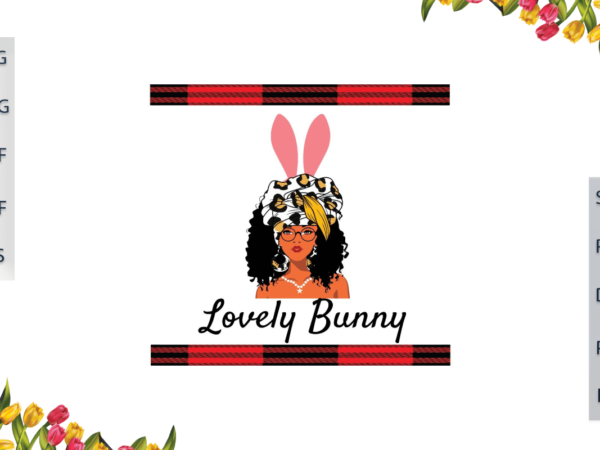 Black girl magic, lovely bunny girl diy crafts svg files for cricut, silhouette sublimation files, cameo htv prints, t shirt template