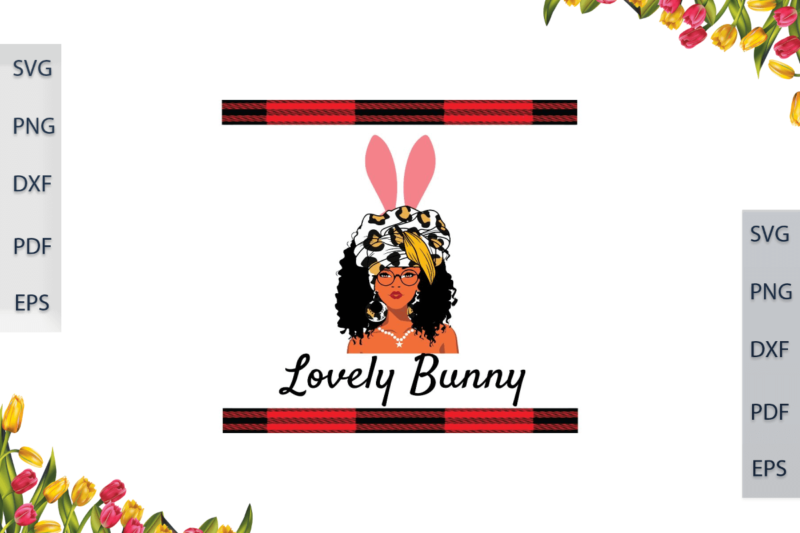 Black Girl Magic, Lovely Bunny Girl Diy Crafts Svg Files For Cricut, Silhouette Sublimation Files, Cameo Htv Prints,