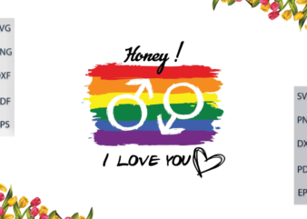 LGBT Gifts, Honey I Love You Rainbow Pattern Diy Crafts Svg Files For Cricut, Silhouette Sublimation Files, Cameo Htv Print