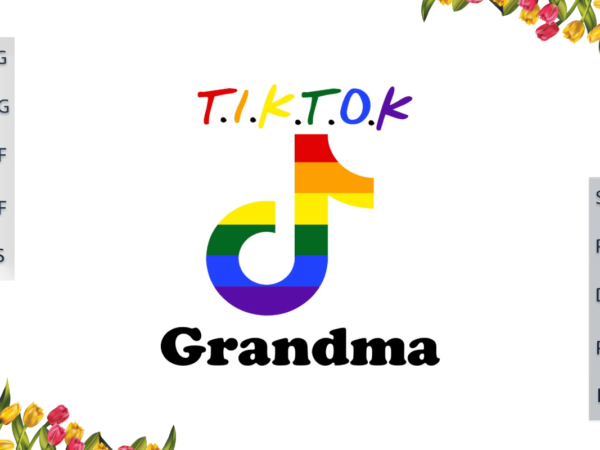 Lgbt tiktok rainbow grandma gift for parade gay lesbian pride ally diy crafts svg files for cricut, silhouette sublimation files, cameo htv print t shirt vector graphic