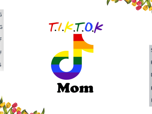 Lgbt tiktok rainbow mom gift for parade gay lesbian pride ally diy crafts svg files for cricut, silhouette sublimation files, cameo htv print t shirt vector graphic