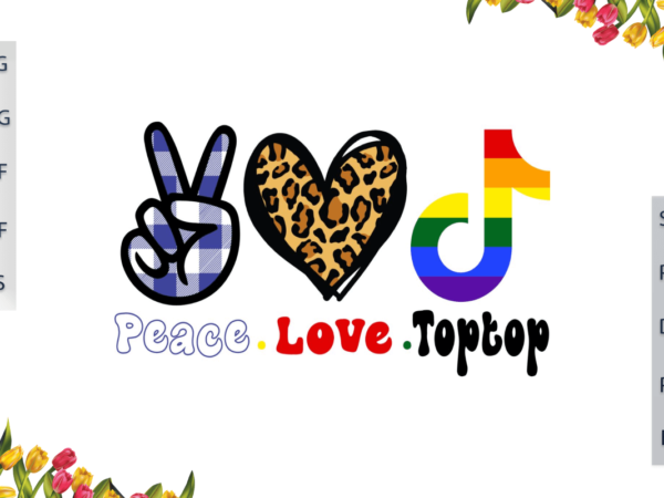 Lgbt gifts, peace love toptop gift ideas diy crafts svg files for cricut, silhouette sublimation files, cameo htv files t shirt vector graphic