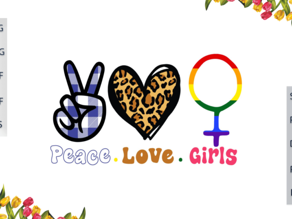 Lgbt gifts, peace love girl gift for lesbian pride diy crafts svg files for cricut, silhouette sublimation files, cameo htv files t shirt vector graphic