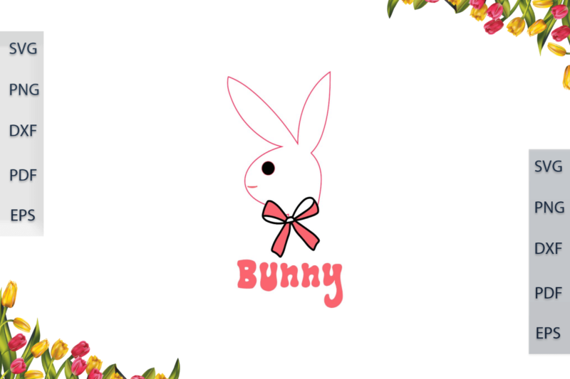 Easter Day, Cutie Bunny Vector Diy Crafts Svg Files For Cricut, Silhouette Sublimation Files, Cameo Htv Files