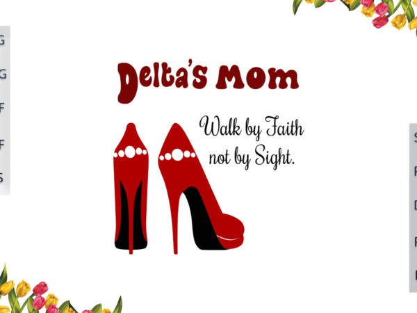 Delta mom walk by faith not by sight with high heels diy crafts svg files for cricut, silhouette sublimation files, cameo htv files t shirt vector illustration