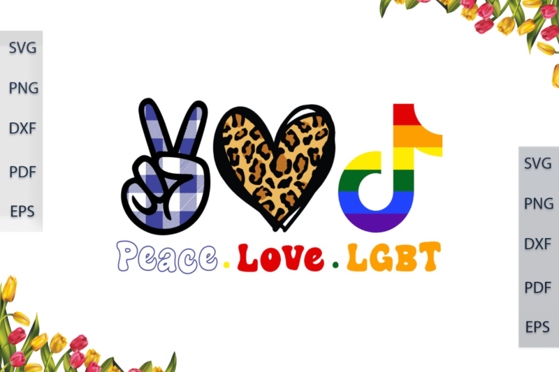 LGBT Gifts, Peace Love Lgbt Pride Ally Diy Crafts Svg Files For Cricut, Silhouette Sublimation Files, Cameo Htv Files