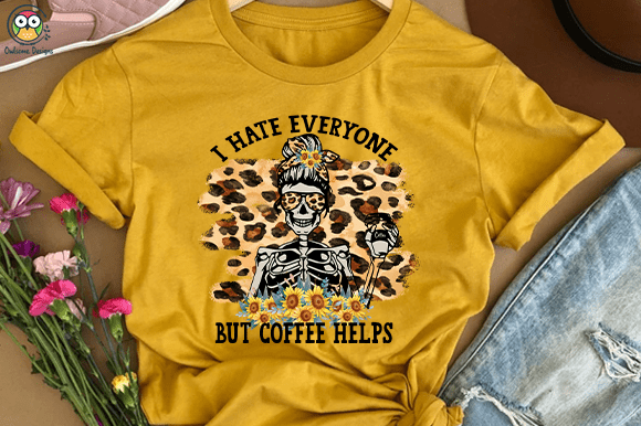 I hate everyone but coffee helps t-shirt design