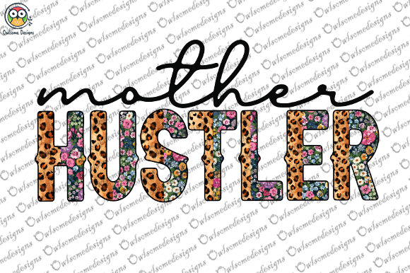 Mother hustler t-shirt design