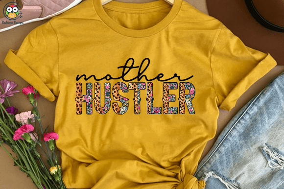 Mother Hustler t-shirt design