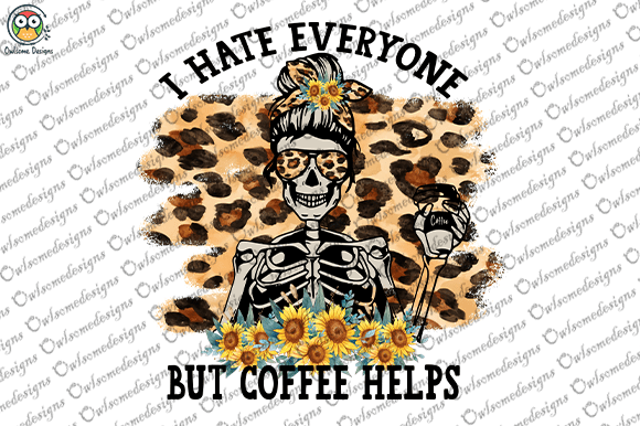 I hate everyone but coffee helps t-shirt design