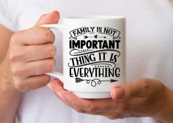 Family is not important thing it is everything SVG