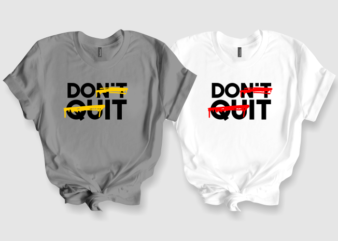 dont quit, don't, aesthetic, amoled, be, black, color, day, do, good vibes,  happy, inspiration, inspirational, motivation, motivational, positive,  premium, quote, sayings, the, word art, - Buy t-shirt designs
