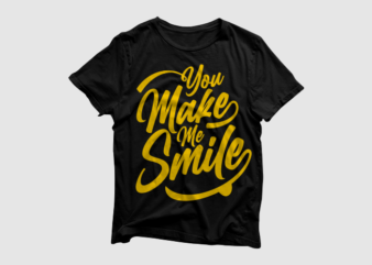 You Make Me Smile – Quotes Motivation Typography, high resolution png and svg, ready to print
