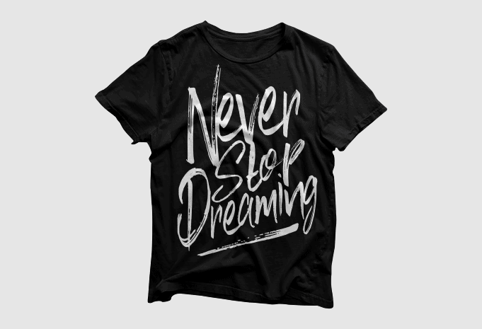 Never stop dreaming - Lettering typography, motivational t-shirt design ...