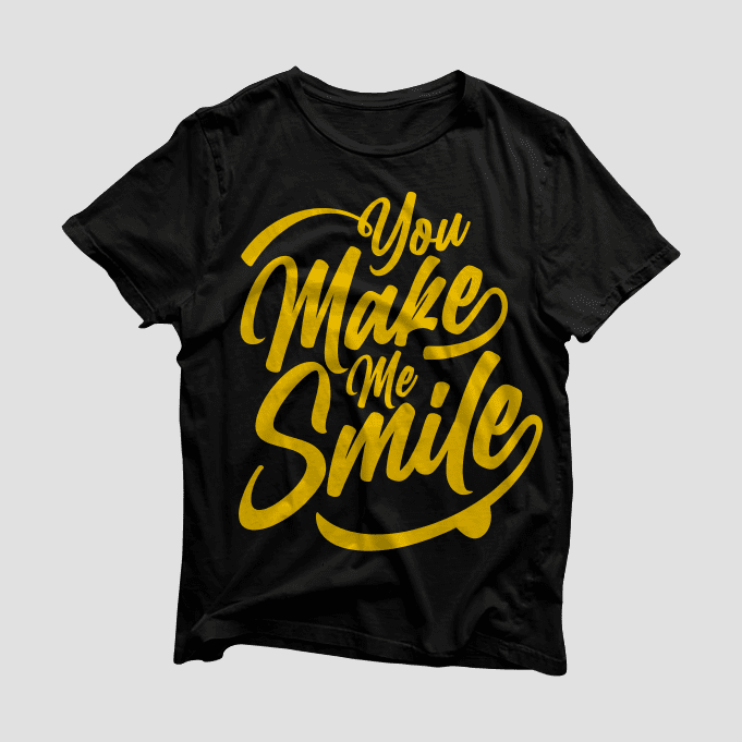 You make me smile typography, quotes typography, motivational quotes to encourage your success t shirt ready to print