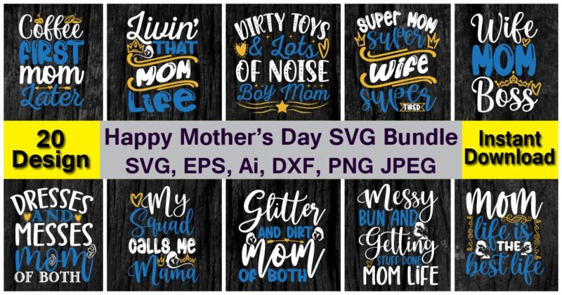 Happy Mother’s Day PNG & SVG 20 Design Bundle for best selling t-shirt design