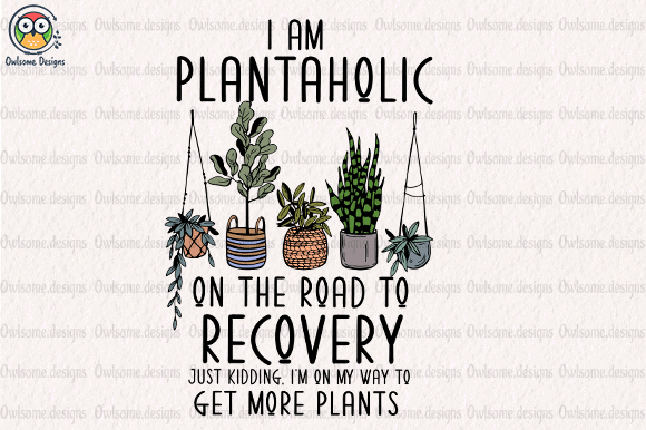 I am plantaholic t-shirt design