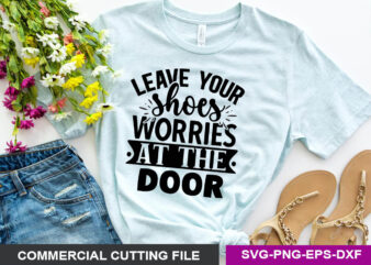 Leave your shoes worries at the door- SVG