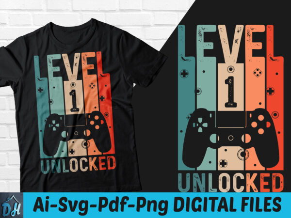 Level 1 unlocked game t-shirt design, level 1 unlocked gameing svg, game level 1 tshirt, unlocked level game tshirt, game level t shirt, happy gaming tshirt, funny gaming tshirt