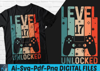 Level 17 Unlocked Game t-shirt design, Level 17 Unlocked Gameing SVG, Game level 17 tshirt, Unlocked level Game tshirt, Game Level t shirt, Happy Gaming tshirt, Funny Gaming tshirt