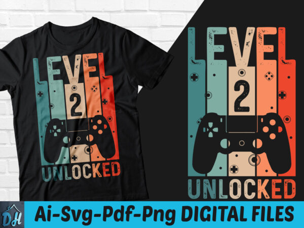 Level 2 unlocked game t-shirt design, level 2 unlocked gameing svg, game level 2 tshirt, unlocked level game tshirt, game level t shirt, happy gaming tshirt, funny gaming tshirt