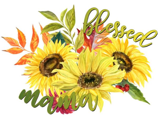 Sunflower blessed mama tshirt design