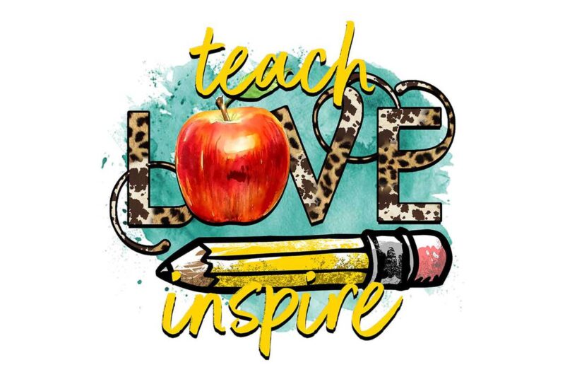 Teach Love Inspire Teacher Tshirt Design