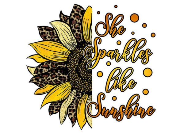 She sparkles like sunshine tshirt design