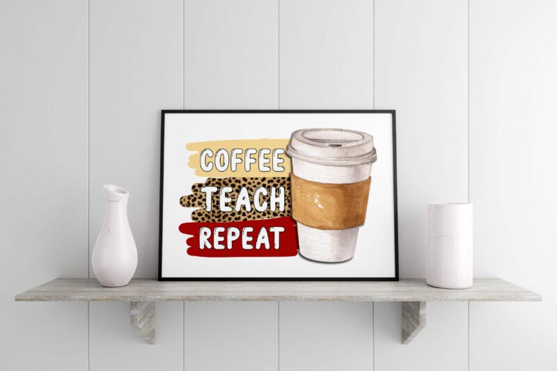 Coffee Teach Repeat Tshirt Design