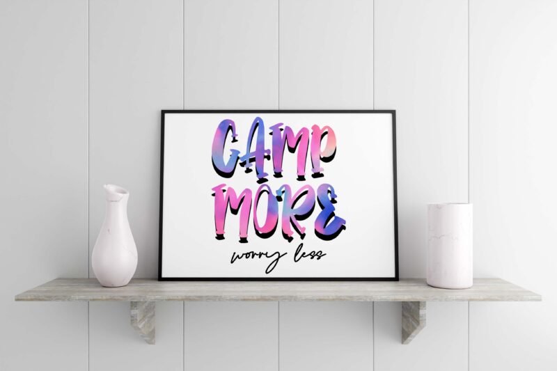 Camp More Worry Less Tshirt Design