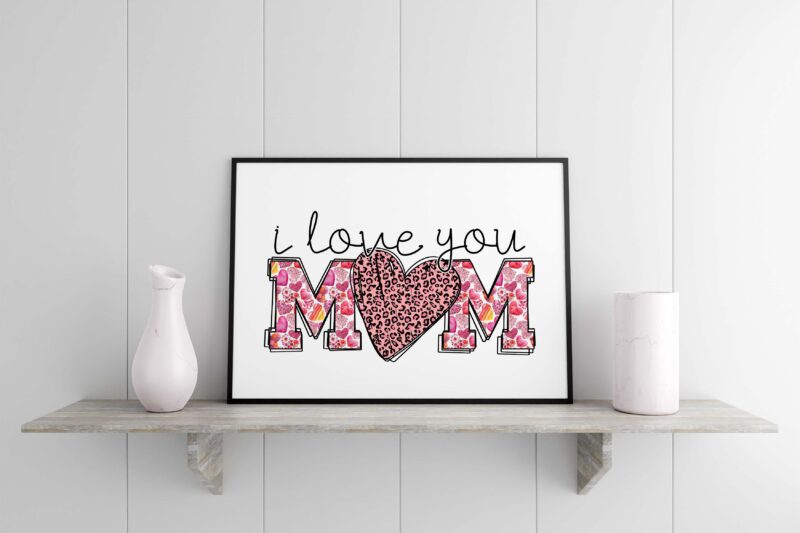 I Love You Mom Tshirt Design