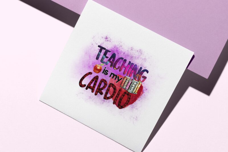 Teaching Is My Cardio Tshirt Design