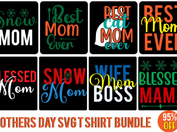 Mom t shirt design bundle,mom svg bundle, mother day svg bundle,mother day svg bundle quotes, mother day svg t shirt design