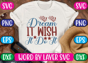 Dream It Wish It Do It SVG Vector for t-shirt