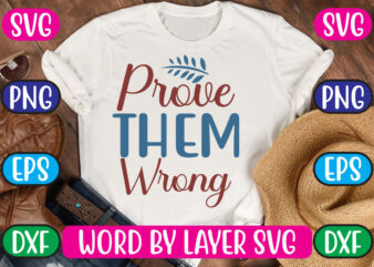 Prove Them Wrong SVG Vector for t-shirt