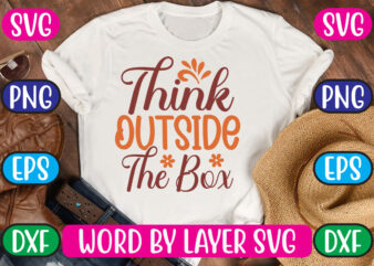 Think Outside the Box SVG Vector for t-shirt
