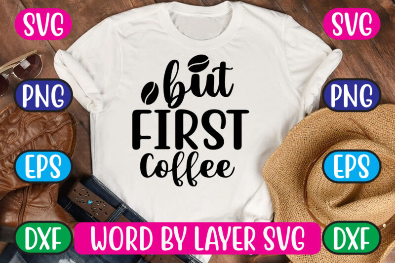 but first coffee SVG Vector for t-shirt