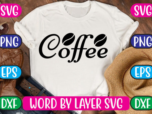 Coffee svg vector for t-shirt