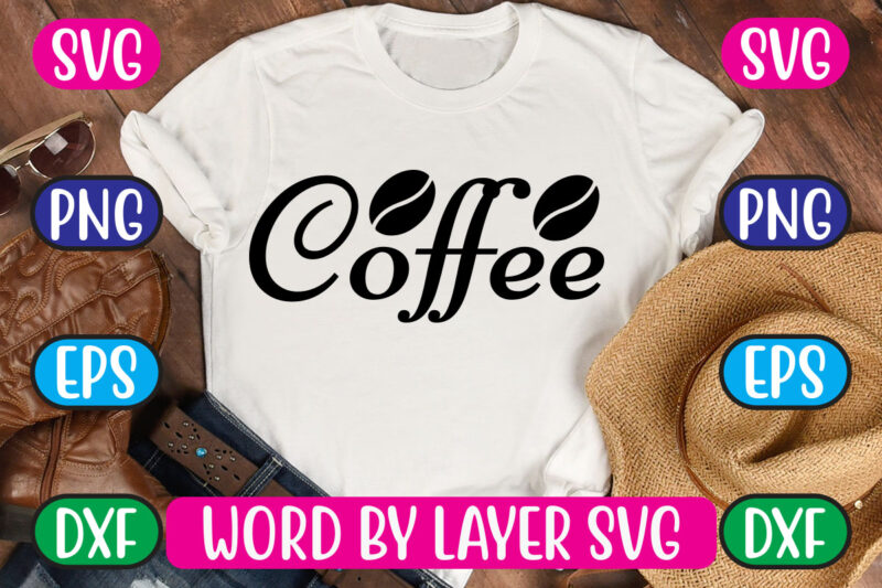 Coffee SVG Vector for t-shirt