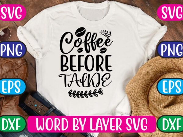 Coffee before talkie svg vector for t-shirt